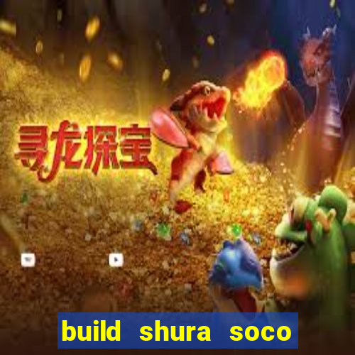 build shura soco furac o